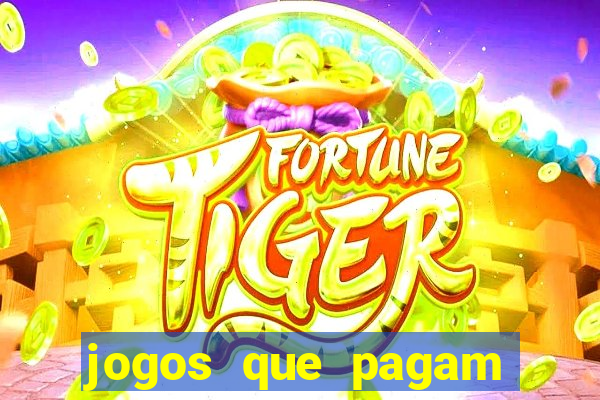 jogos que pagam dinheiro para jogar